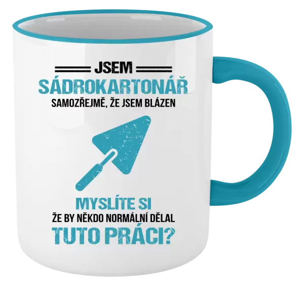 Hrnek Samozřejmě, že jsem blázen - sádrokartonář