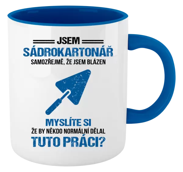 Hrnek Samozřejmě, že jsem blázen - sádrokartonář