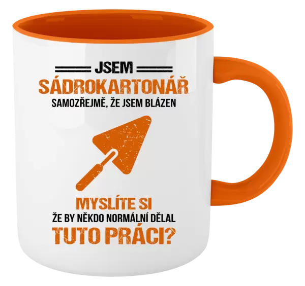 Hrnek Samozřejmě, že jsem blázen - sádrokartonář