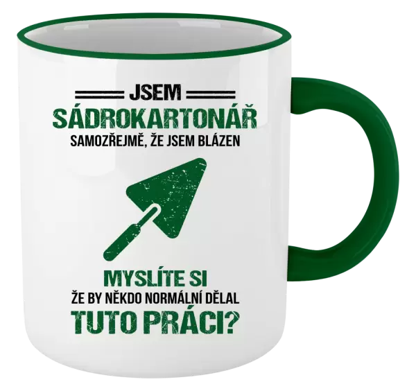 Hrnek Samozřejmě, že jsem blázen - sádrokartonář