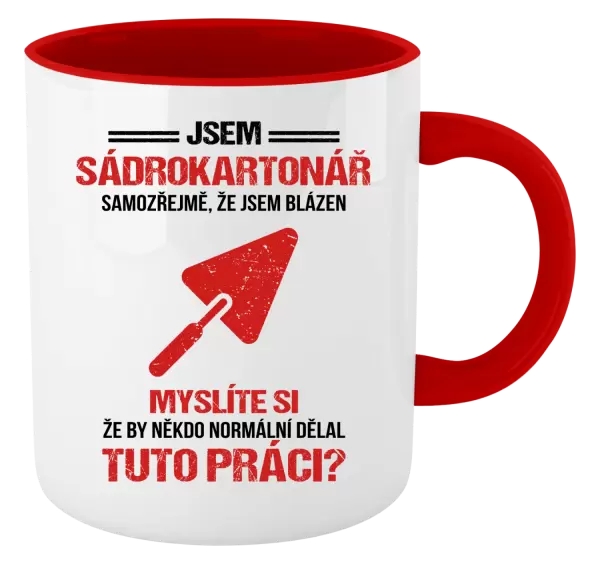 Hrnek Samozřejmě, že jsem blázen - sádrokartonář