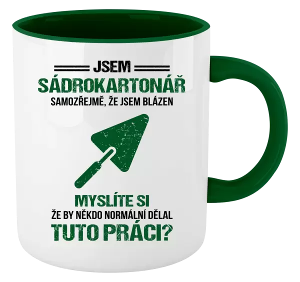 Hrnek Samozřejmě, že jsem blázen - sádrokartonář