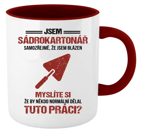 Hrnek Samozřejmě, že jsem blázen - sádrokartonář
