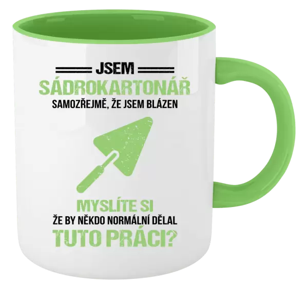Hrnek Samozřejmě, že jsem blázen - sádrokartonář