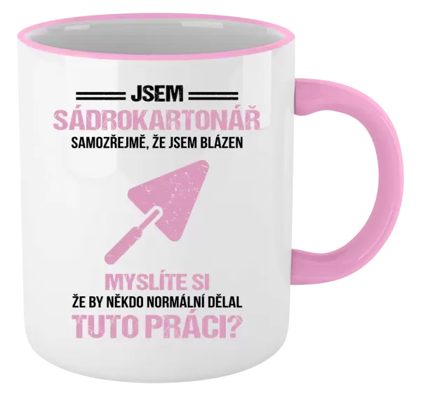 Hrnek Samozřejmě, že jsem blázen - sádrokartonář