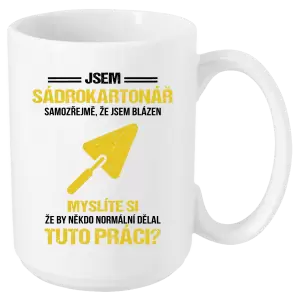 Hrnek Samozřejmě, že jsem blázen - sádrokartonář