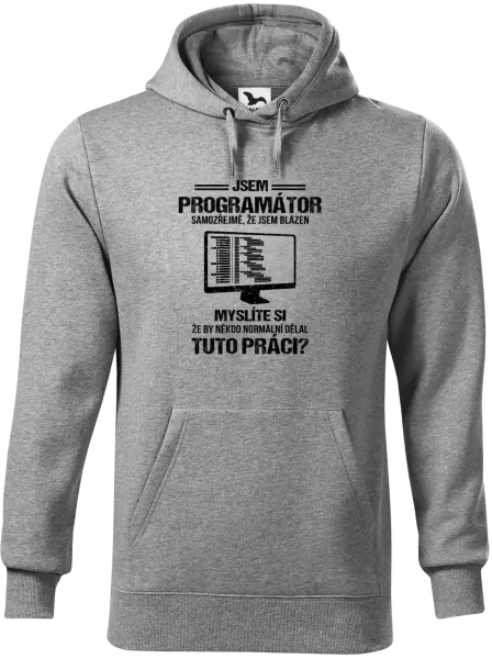 Pánská mikina Samozřejmě, že jsem blázen - programátor
