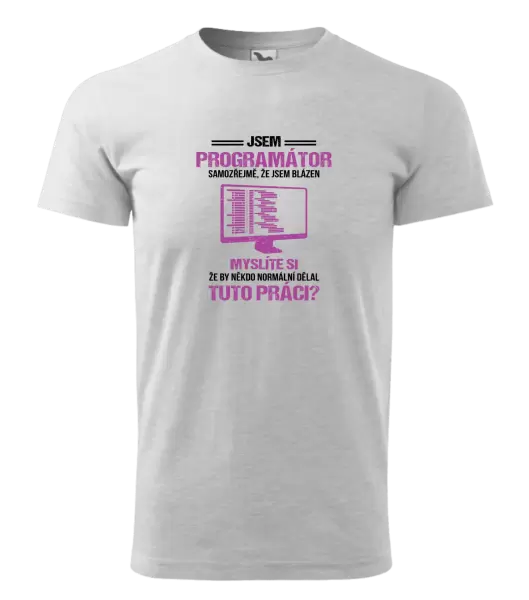 Pánské tričko Samozřejmě, že jsem blázen - programátor