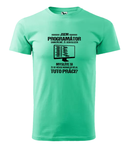 Pánské tričko Samozřejmě, že jsem blázen - programátor