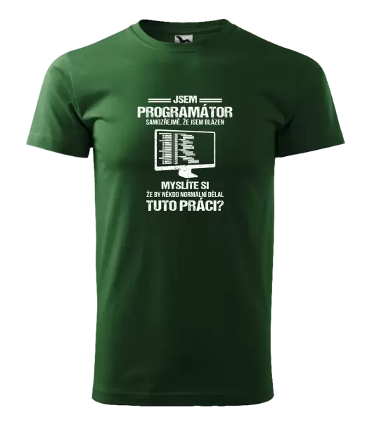 Pánské tričko Samozřejmě, že jsem blázen - programátor