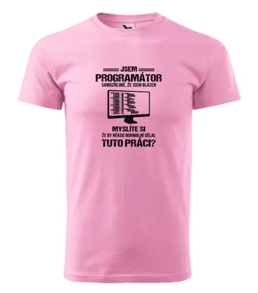 Pánské tričko Samozřejmě, že jsem blázen - programátor