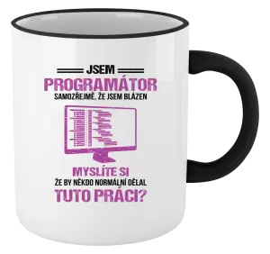 Hrnek Samozřejmě, že jsem blázen - programátor