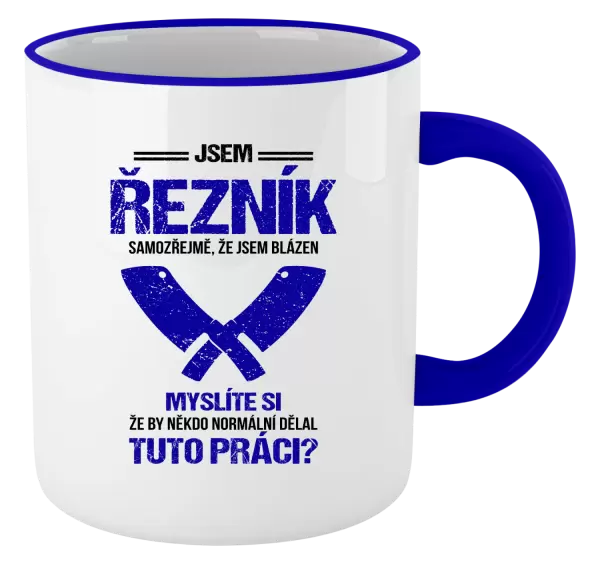 Hrnek Samozřejmě, že jsem blázen - řezník