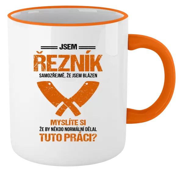 Hrnek Samozřejmě, že jsem blázen - řezník
