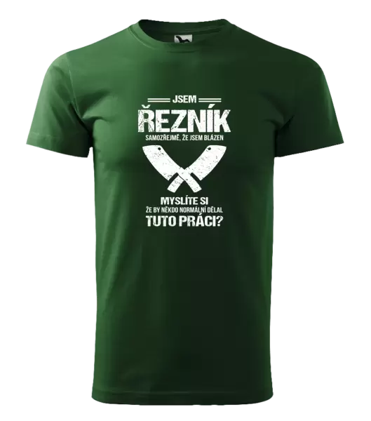 Pánské tričko Samozřejmě, že jsem blázen - řezník