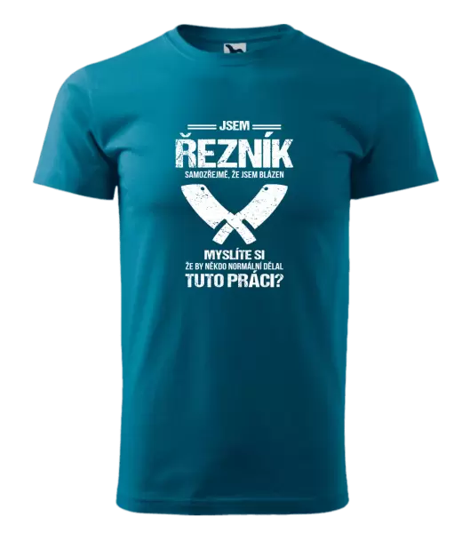 Pánské tričko Samozřejmě, že jsem blázen - řezník