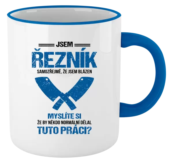 Hrnek Samozřejmě, že jsem blázen - řezník
