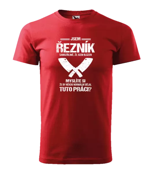 Pánské tričko Samozřejmě, že jsem blázen - řezník