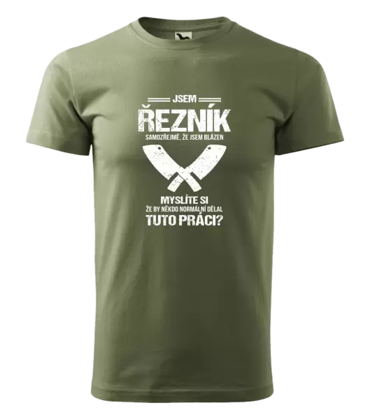 Pánské tričko Samozřejmě, že jsem blázen - řezník