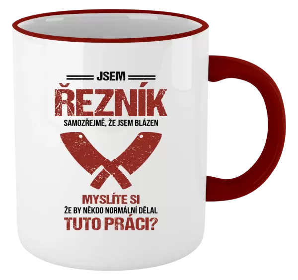 Hrnek Samozřejmě, že jsem blázen - řezník
