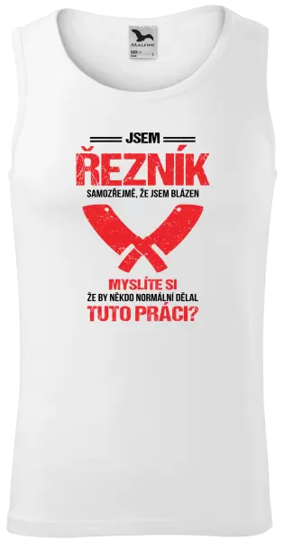 Pánské tílko Samozřejmě, že jsem blázen - řezník