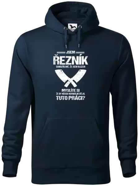 Pánská mikina Samozřejmě, že jsem blázen - řezník