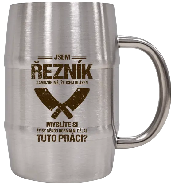 Nerezový chladicí půllitr Samozřejmě, že jsem blázen - řezník