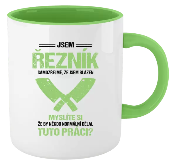 Hrnek Samozřejmě, že jsem blázen - řezník