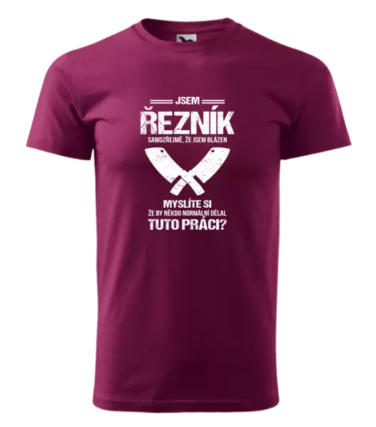 Pánské tričko Samozřejmě, že jsem blázen - řezník