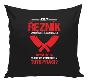 Polštář Samozřejmě, že jsem blázen - řezník