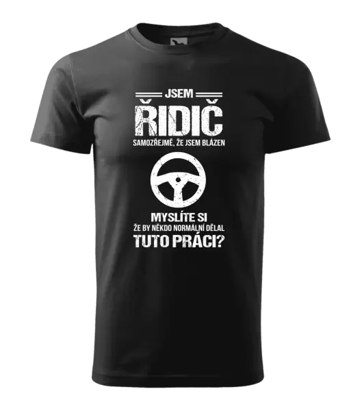 Pánské tričko Samozřejmě, že jsem blázen - řidič