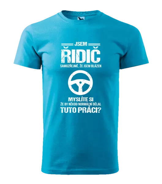 Pánské tričko Samozřejmě, že jsem blázen - řidič