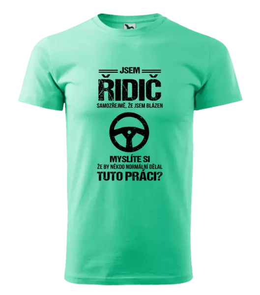 Pánské tričko Samozřejmě, že jsem blázen - řidič