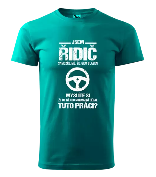 Pánské tričko Samozřejmě, že jsem blázen - řidič