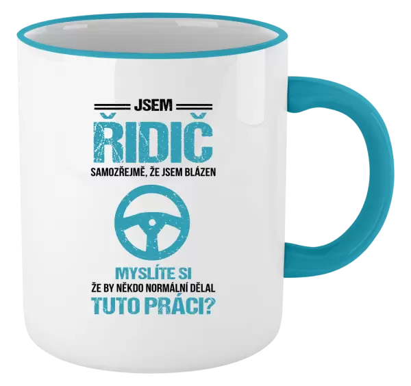 Hrnek Samozřejmě, že jsem blázen - řidič