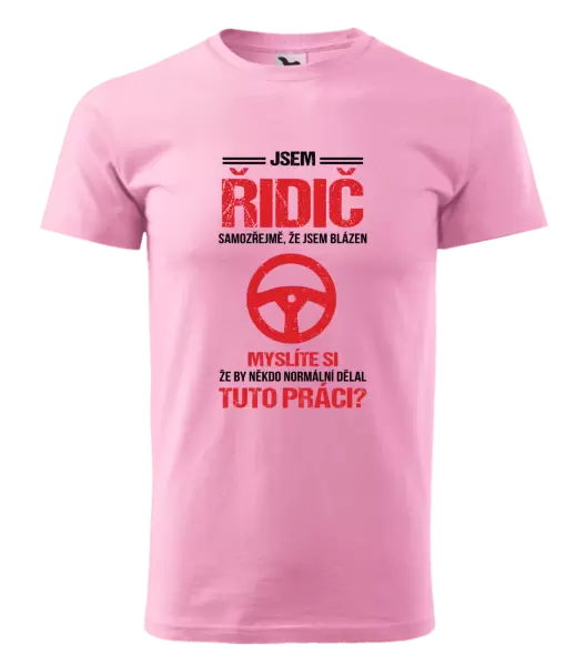 Pánské tričko Samozřejmě, že jsem blázen - řidič