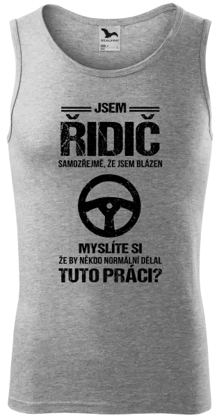 Pánské tílko Samozřejmě, že jsem blázen - řidič