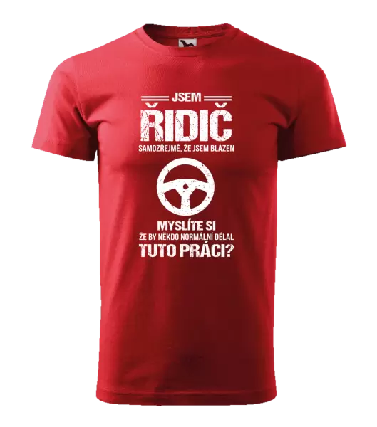 Pánské tričko Samozřejmě, že jsem blázen - řidič