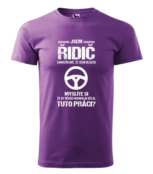 Pánské tričko Samozřejmě, že jsem blázen - řidič