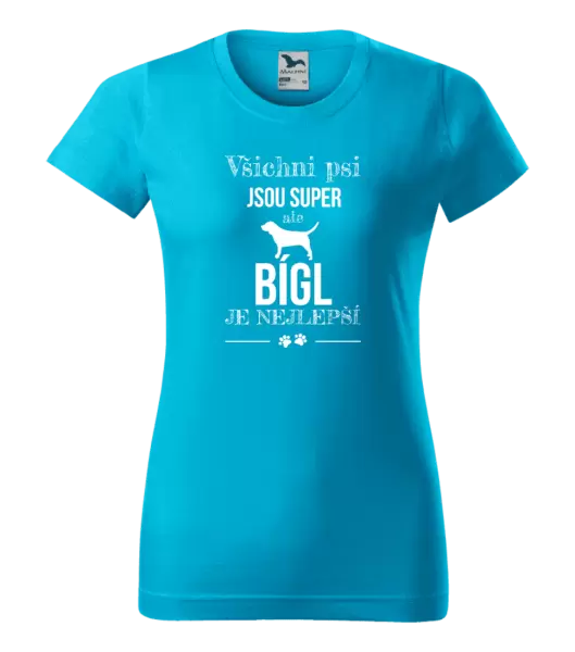 Dámské tričko Bígl je nejlepší