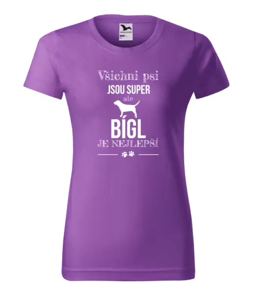 Dámské tričko Bígl je nejlepší
