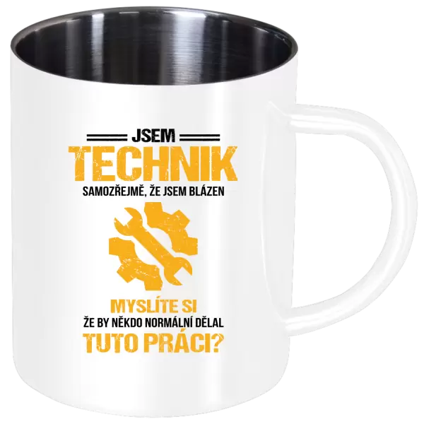 Nerezový hrnek Samozřejmě, že jsem blázen - technik