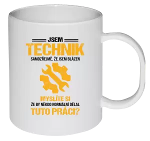 Plastový hrnek Samozřejmě, že jsem blázen - technik