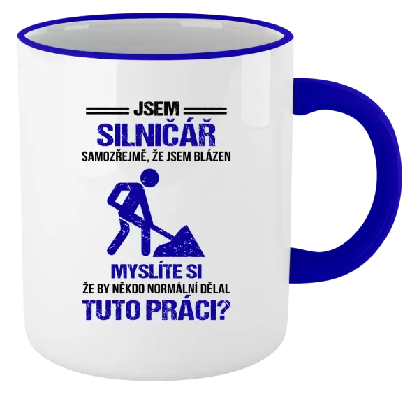 Hrnek Samozřejmě, že jsem blázen - silničář