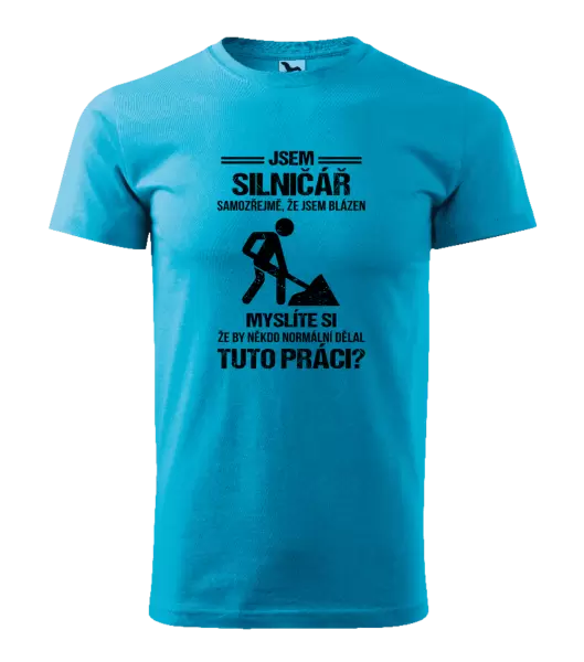 Pánské tričko Samozřejmě, že jsem blázen - silničář