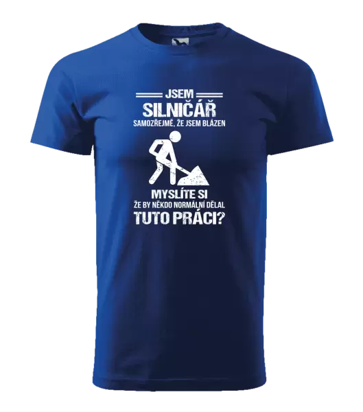 Pánské tričko Samozřejmě, že jsem blázen - silničář