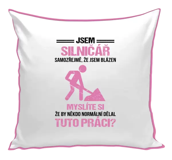 Polštář Samozřejmě, že jsem blázen - silničář