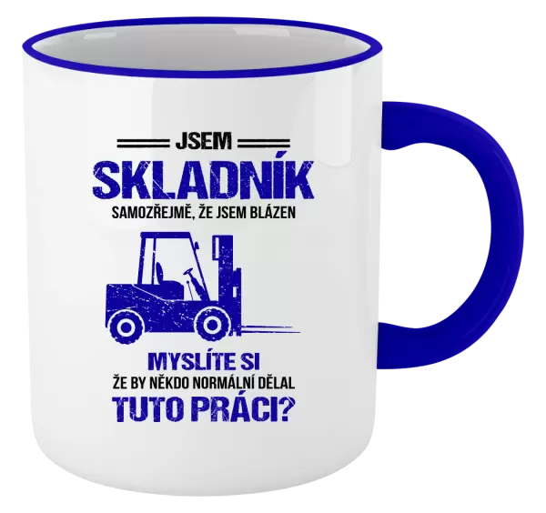 Hrnek Samozřejmě, že jsem blázen - skladník