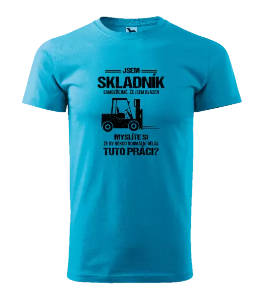Pánské tričko Samozřejmě, že jsem blázen - skladník