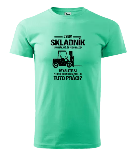 Pánské tričko Samozřejmě, že jsem blázen - skladník